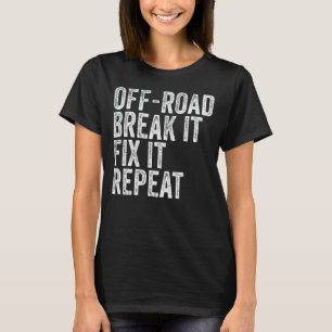 Aus der Straße brechen, es reparieren, es wiederho T-Shirt