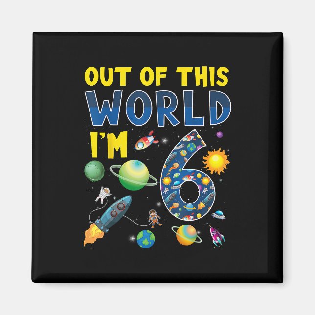 Aus dieser Welt bin ich 6 Space Rocket Birthday Te Magnet (Vorne)