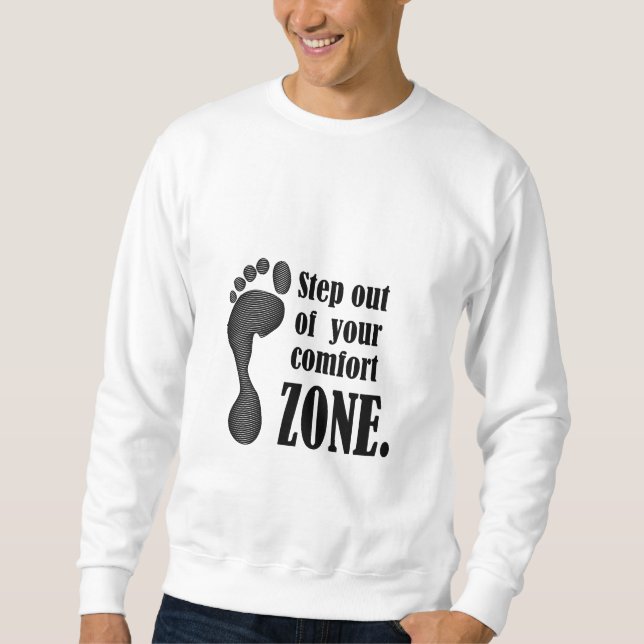 aus Ihrer Komfortzone aussteigen Sweatshirt (Vorderseite)