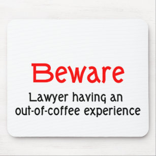 Aus Kaffee-Erfahrungs-Rechtsanwalt Mousepad heraus