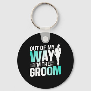 Aus meinem Weg bin ich die Groom Bachelor Party Re Schlüsselanhänger