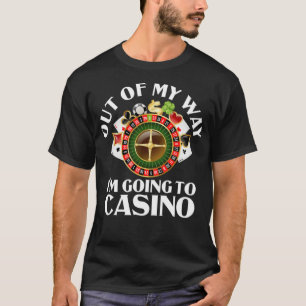 Aus meinem Weg gehe ich zum Casino Funny Casino Ga T-Shirt