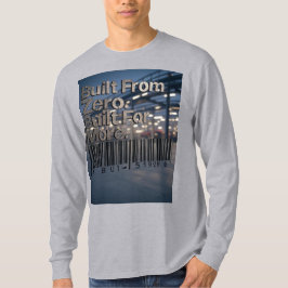 Aus Null gebaut, nach mehr gescannt T-Shirt