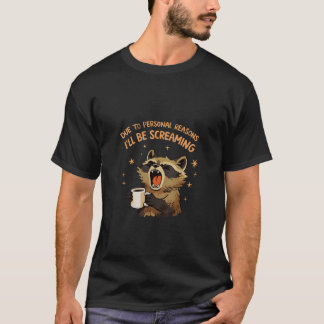 Aus persönlichen Gründen werde ich schreien T-Shirt