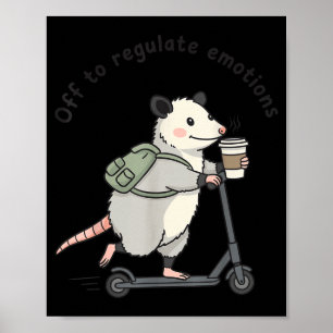 Aus, um Emotionen lustiges Opossum mental zu regul Poster