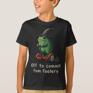 Aus, um Tom Foolery Frog zu überzeugen T-Shirt