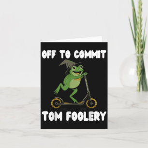 Aus, um Tomfoolery T-Shirt Frog Toad Weirdcore C Karte