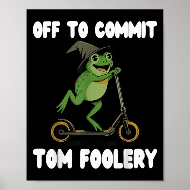 Aus, um Tomfoolery T-Shirt Frog Toad Weirdcore C Poster (Vorne)