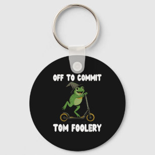 Aus, um Tomfoolery T-Shirt Frog Toad Weirdcore C Schlüsselanhänger