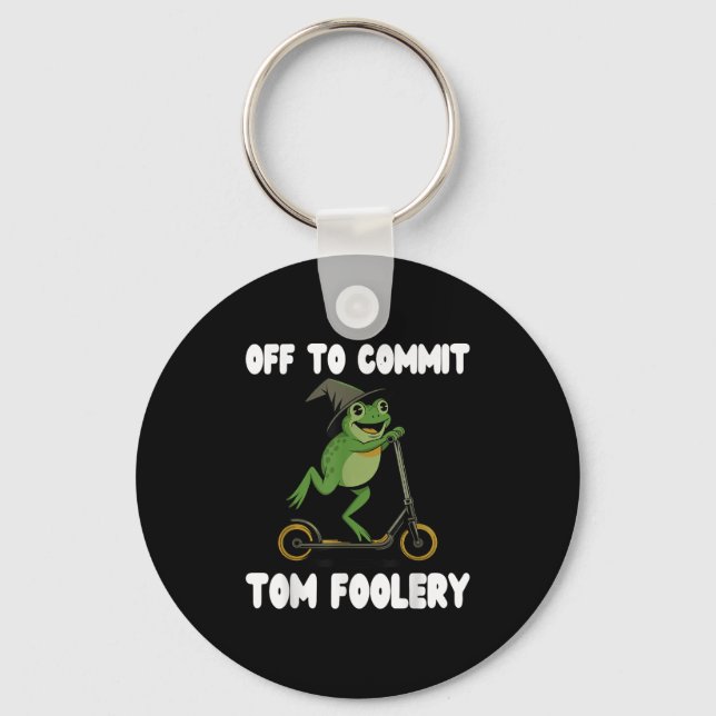 Aus, um Tomfoolery T-Shirt Frog Toad Weirdcore C Schlüsselanhänger (Vorderseite)