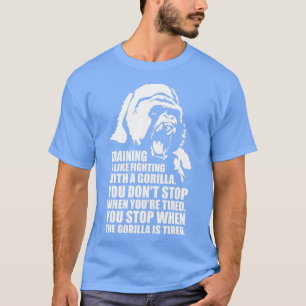 Ausbildung ist wie der Kampf gegen einen Gorilla T-Shirt