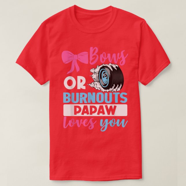 Ausblasen oder Bows Papaw-Lieben, die Sie Geschlec T-Shirt (Design vorne)