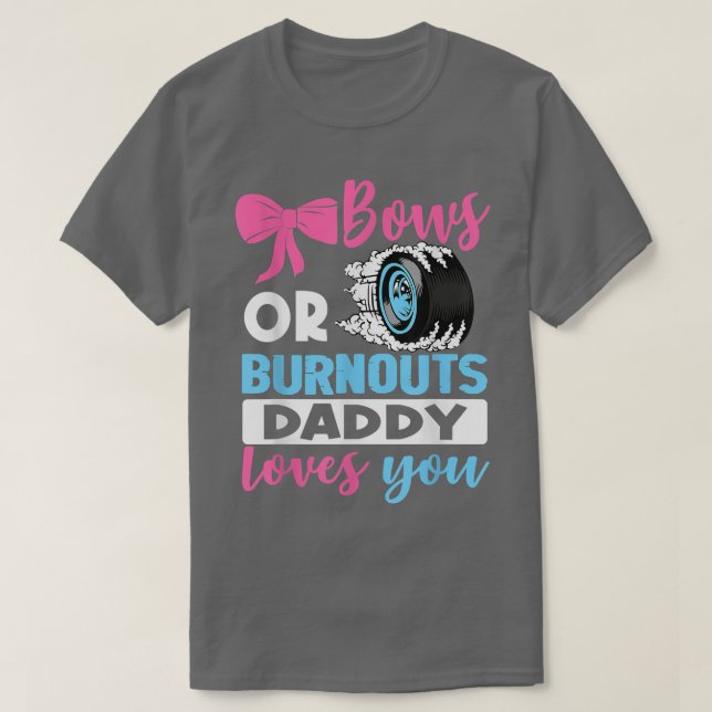 Ausbrüche oder Bows Daddy Lieben, die Sie Geschlec T-Shirt (Design vorne)