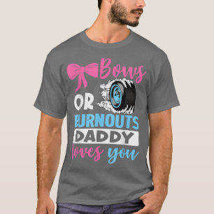 Ausbrüche oder Bows Daddy Lieben, die Sie Geschlec T-Shirt
