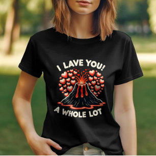 Ausdrucksstarke Liebe I Lava Sie eine ganze Menge T-Shirt