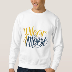 Ausdrucksstarke T - Shirt: Tragen Sie Ihre Stimmun Sweatshirt