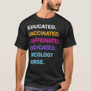 Ausgebildete Geimpfte Koffeinierte Engagierte Onko T-Shirt