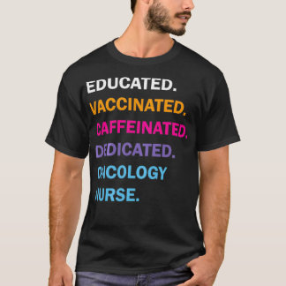 Ausgebildete Geimpfte Koffeinierte Engagierte Onko T-Shirt