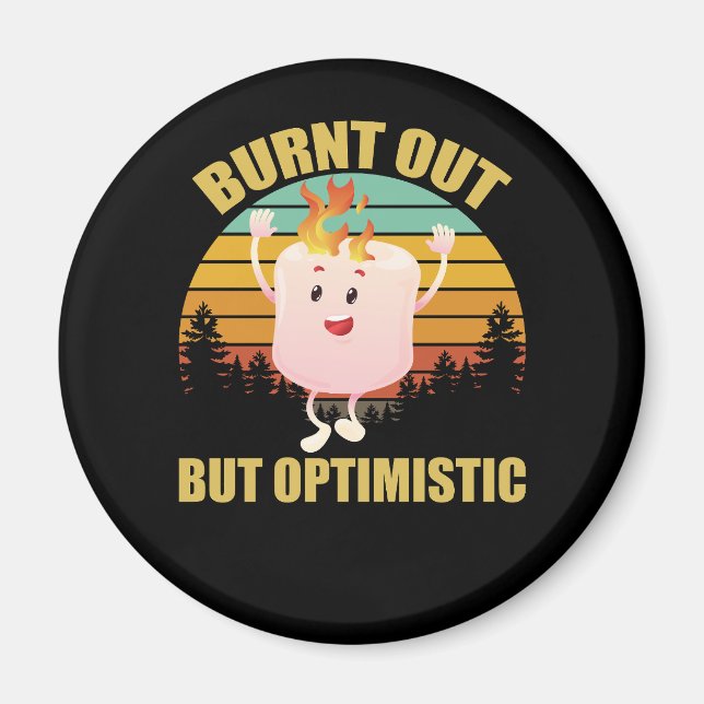 Ausgebrannt, aber optimistisch Marshmellow Camping Magnet (Vorne)