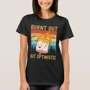 Ausgebrannt, aber optimistischer süßer Marshmallow T-Shirt