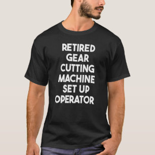 Ausgemusterter Einrichter von Zahnradschneidmaschi T-Shirt