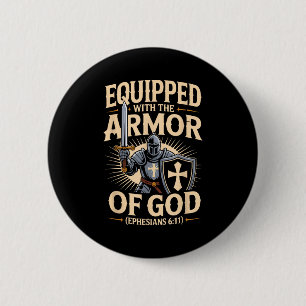 Ausgerüstet mit der Rüstung Gottes Christliche Bib Button