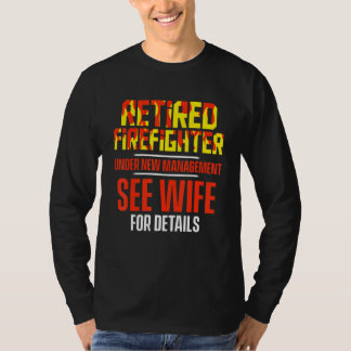 Ausgeschiedener Feuerwehrmann sieht Ehefrau Feuerw T-Shirt