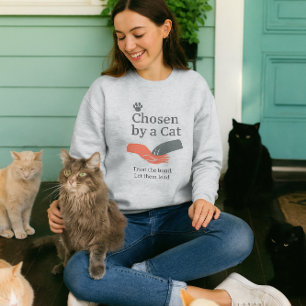 Ausgewählt von der Katze / Katzenliebhaber-Slogan Sweatshirt