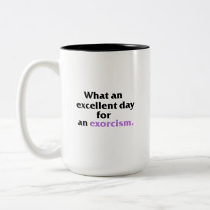 Ausgezeichneter Tag für eine Exorzismus Tasse