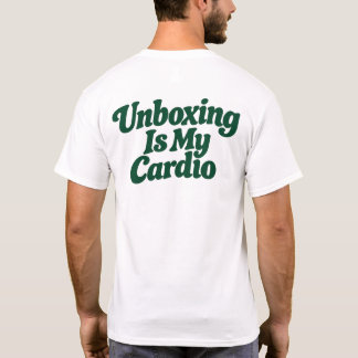 Auspacken ist mein Cardio T-Shirt