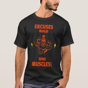 Ausreden bauen auf Muskeln Gym Weightlift Liftin T-Shirt