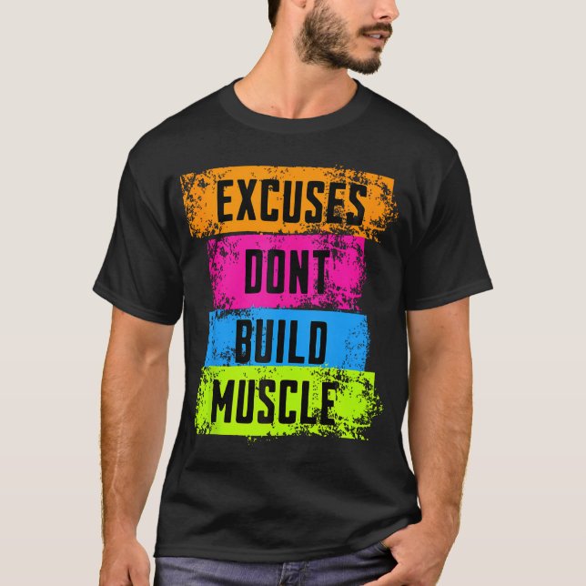 Ausreden Bauen Sie keine Muskel-Fitness-Motivation T-Shirt (Vorderseite)