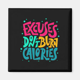 Ausreden Nicht Kalorien brennen Funny Workout-Fitn Magnet