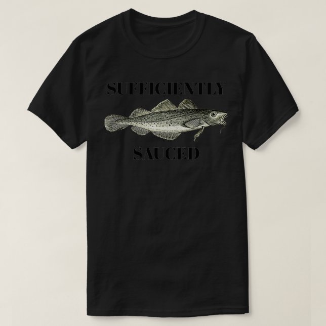 ausreichend saurer Kabeljauprämie  T-Shirt (Design vorne)