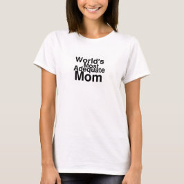 Ausreichendste Mama der Welt die T-Shirt