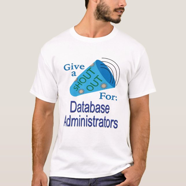 Ausrufen für Datenbankadministratoren T-Shirt (Vorderseite)