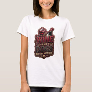 Aussage Pink WEIN UND HUNDE MACHEN MICH GLÜCKLICH T-Shirt