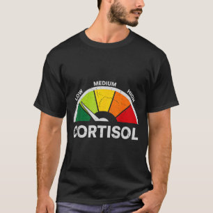 Aussage zur Sensibilisierung für niedrige Cortisol T-Shirt