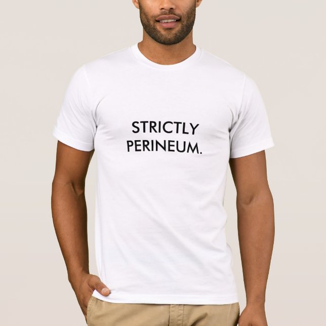 AUSSCHLIESSLICH PERINEUM. T-Shirt (Vorderseite)