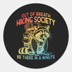 Außer Atem Hiking Society Da in Einer Minute Runder Aufkleber