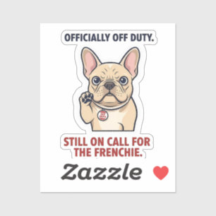 Außer Dienst immer im Einsatz Französische Bulldog Aufkleber