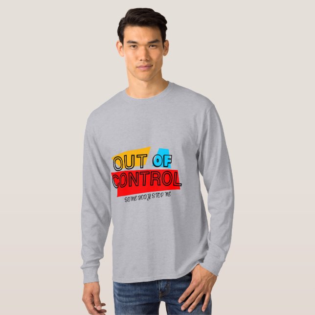 Außer Kontrolle – Fette Typografie Statement Desig T-Shirt (Vorne ganz)