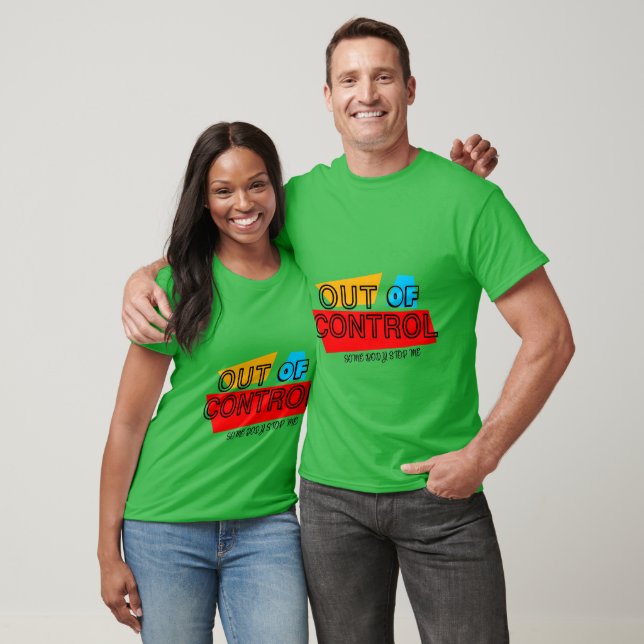 Außer Kontrolle – Fette Typografie-Statement-Desig T-Shirt (Unisex)