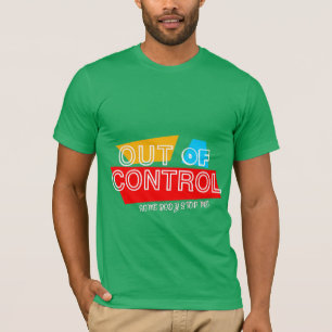 Außer Kontrolle – Fette Typografie Statement Desig T-Shirt