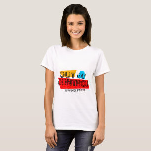 Außer Kontrolle – Fette Typografie Statement Desig T-Shirt