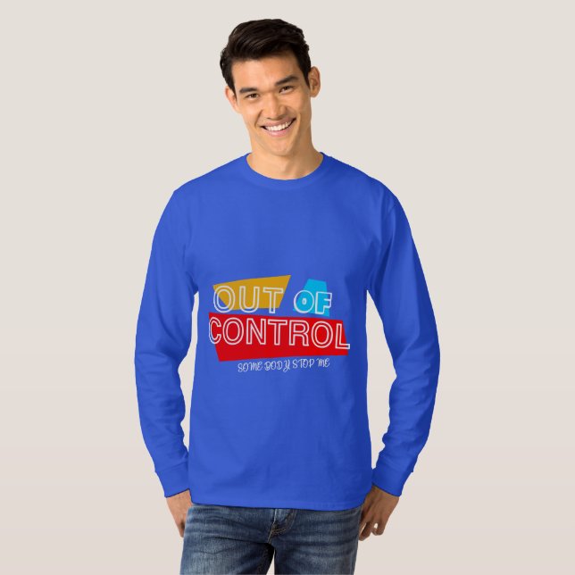 Außer Kontrolle – Fette Typografie-Statement-Desig T-Shirt (Vorne ganz)