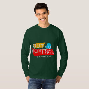 Außer Kontrolle – Fette Typografie-Statement-Desig T-Shirt