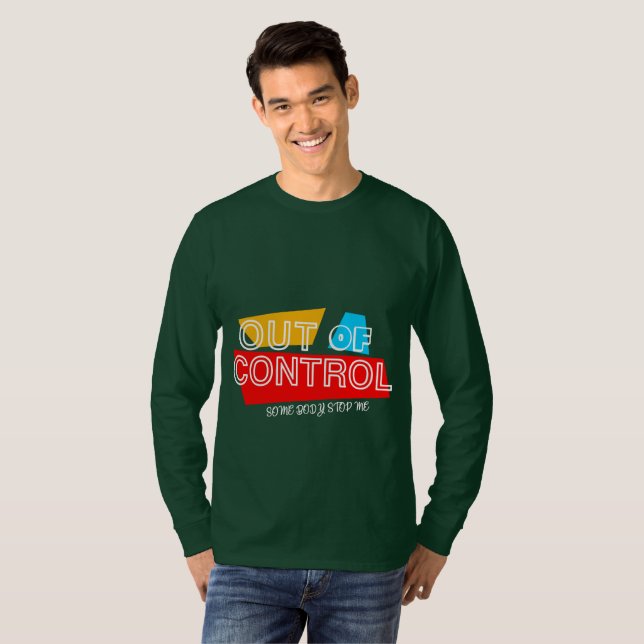 Außer Kontrolle – Fette Typografie-Statement-Desig T-Shirt (Vorne ganz)