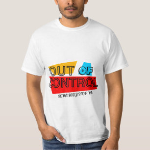 Außer Kontrolle – Fette Typografie-Statement-Desig T-Shirt