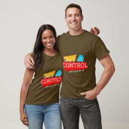 Außer Kontrolle – Fette Typografie-Statement-Desig T-Shirt